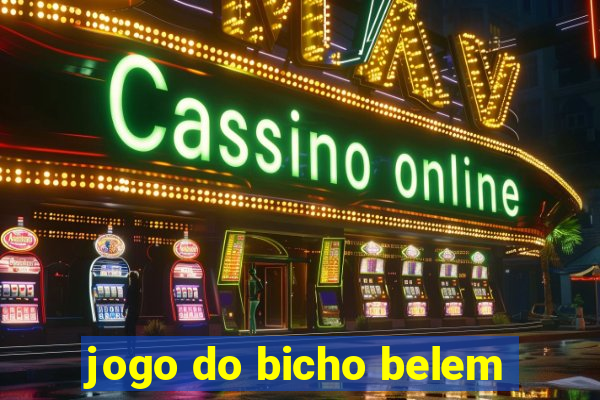 jogo do bicho belem